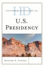 Historical Dictionary Of The U.S. Presidency - Preview