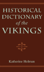 Historical Dictionary Of The Vikings - Preview