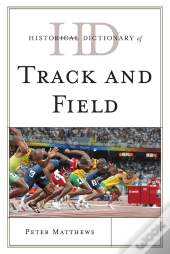 Historical Dictionary Of Track And Field