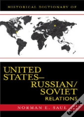 Historical Dictionary Of United States-Russian/Soviet Relations