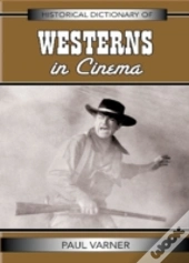 Historical Dictionary Of Westerns In Cinema