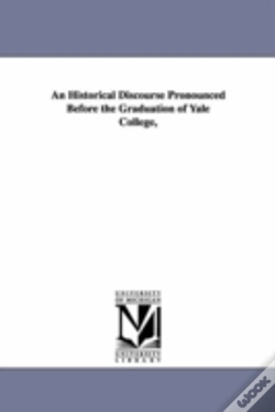 Capa do artigo Historical Discourse Pronounced Before The Graduation Of Yale College,