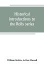 Historical Introductions To The Rolls Series - Preview