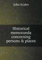 Historical Memoranda Concerning Persons & Places - Preview