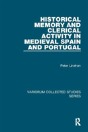 Historical Memory And Clerical Activity In Medieval Spain And Portugal - Preview