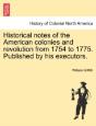 Historical Notes Of The American Colonie - Preview