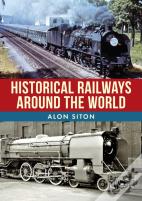 Historical Railways Around The World