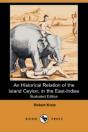 Historical Relation Of The Island Ceylon, In The East-Indies (Illustrated Edition) (Dodo Press) - Preview