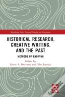 Historical Research, Creative Writing, And The Past