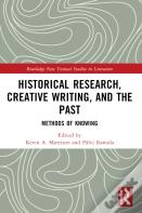 Historical Research, Creative Writing, And The Past