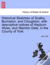 Historical Sketches Of Scalby, Burniston