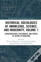 Historical Sociologies Of Knowledge, Science, And Modernity, Volume 1