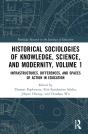 Historical Sociologies Of Knowledge, Science, And Modernity, Volume 1 - Preview