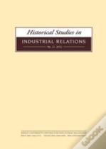 Historical Studies In Industrial Relations