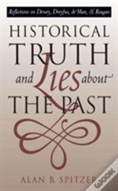 Historical Truth And Lies About The Past