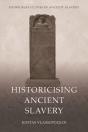 Historicising Ancient Slavery - Preview