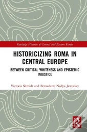 Historicizing Roma In Central Europe