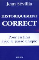 Historiquement Correct : Pour En Finir Avec Le Passé Unique