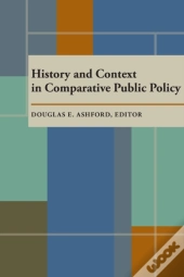 History And Context In Comparative Public Policy