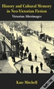 Capa do artigo History And Cultural Memory In Neo-Victorian Fiction