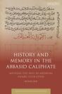 History And Memory In The Abbasid Caliphate - Preview