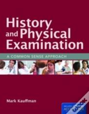 History And Physical Examination: A Common Sense Approach