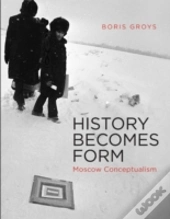 History Becomes Form