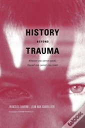 History Beyond Trauma