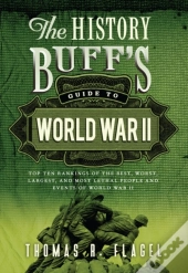History Buff'S Guide To World War Ii