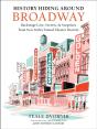 History Hiding Around Broadway - Preview