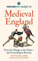 History Hit Guide To Medieval England