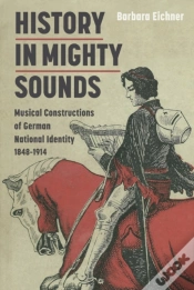 Capa do artigo History In Mighty Sounds: Musical Constructions Of German National Identity, 1848 -1914