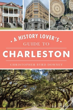 Capa do artigo History Lover'S Guide To Charleston, A