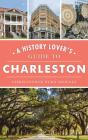 History Lover'S Guide To Charleston - Preview