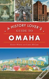 History Lover'S Guide To Omaha