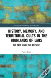 History, Memory, And Territorial Cults In The Highlands Of Laos