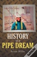 History Of A Pipe Dream