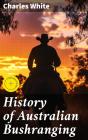History Of Australian Bushranging - Preview