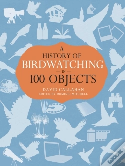 Capa do artigo History Of Birdwatching In 100 Objects