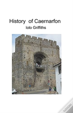Capa do artigo History Of Caernarfon