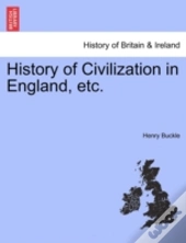 History Of Civilization In England, Etc.