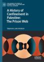 History Of Confinement In Palestine: The Prison Web - Preview