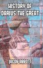 History Of Darius The Great - Preview