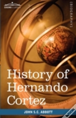 Capa do artigo History Of Hernando Cortez: Makers Of Hi