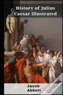 History Of Julius Caesar Illustrated