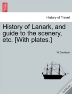 Capa do artigo History Of Lanark, And Guide To The Scenery, Etc. (With Plates.)