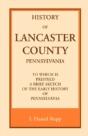 History Of Lancaster County, To Which Is - Preview