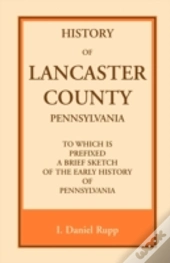 History Of Lancaster County, To Which Is