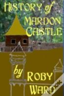 History Of Mardon Castle