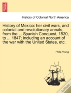 Capa do artigo History Of Mexico: Her Civil Wars, And C